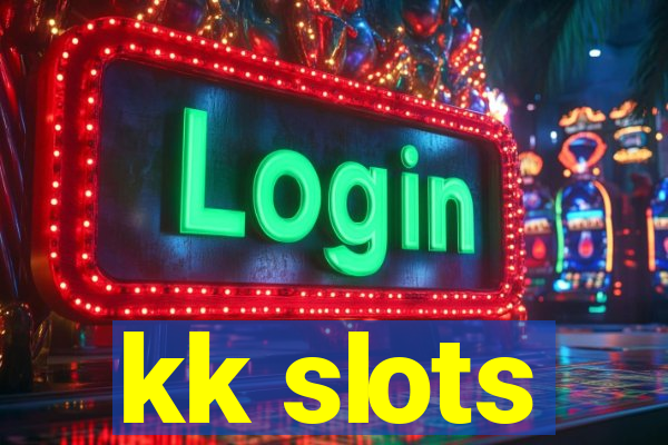 kk slots